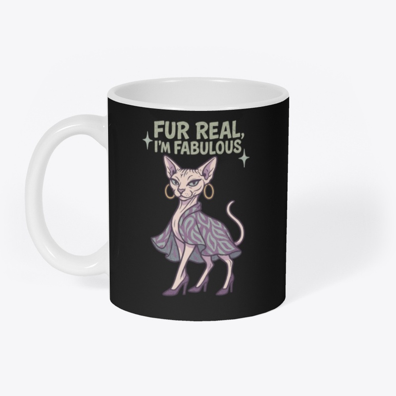 Sphynx Cat - Fur Real, I'm Fabulous