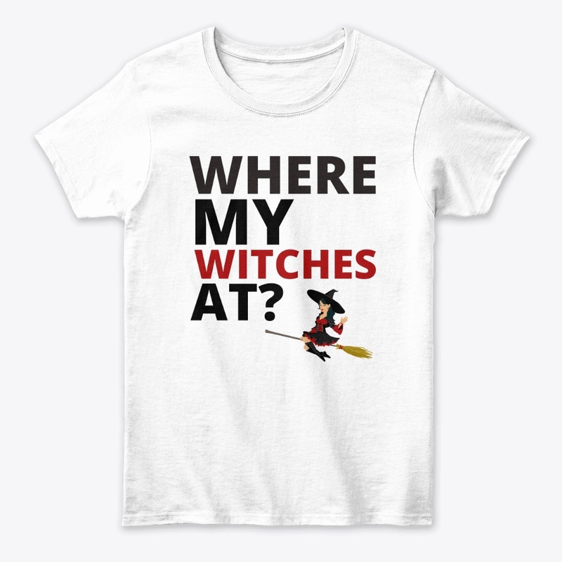 WHERE MY WITCHES AT? 