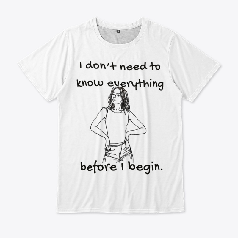 I Don’t Need Everything Before I Begin