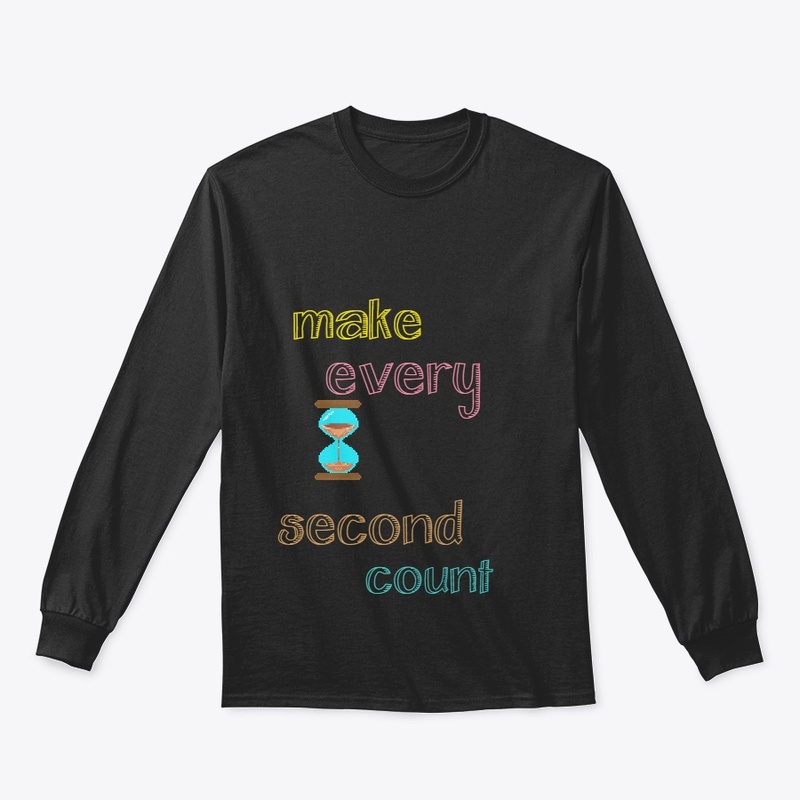 make every second count