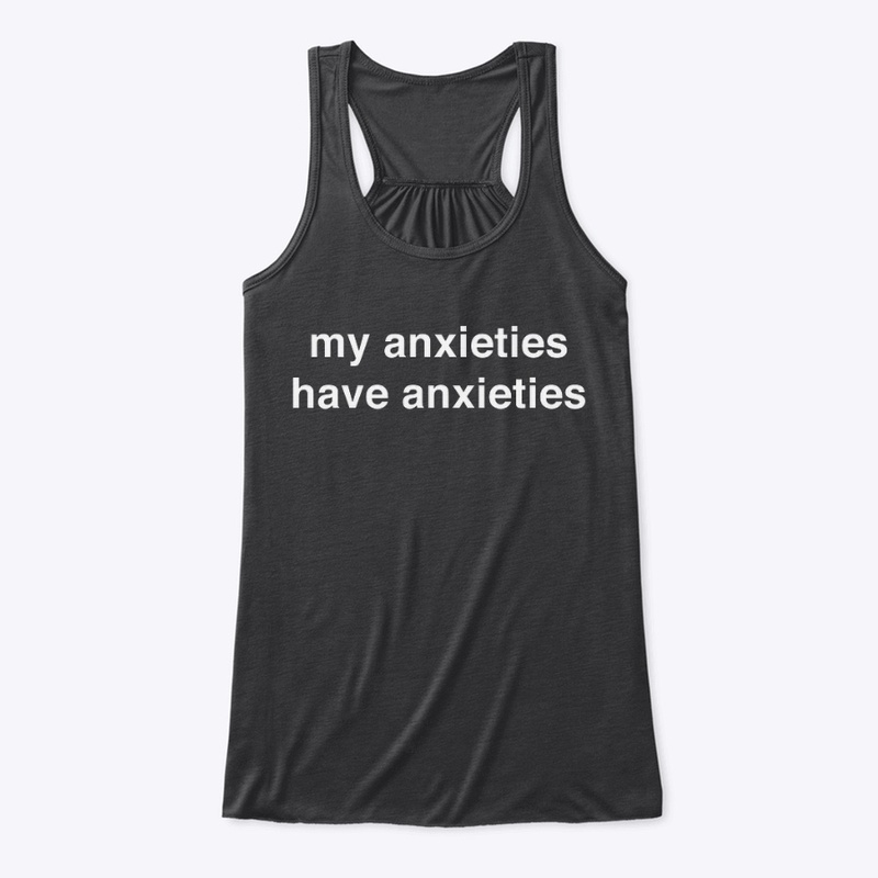 MY ANXIETIES 💢