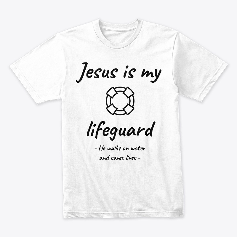 Jesus is my lifeguard Christian T-shirt
