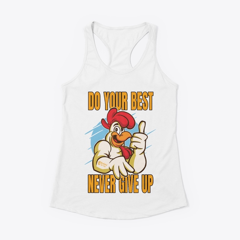Do Your Best Never Give Up White Shirt