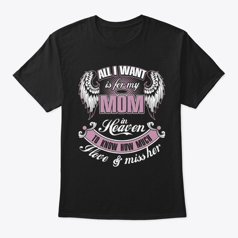 I Miss You Mom Black T-Shirt Front