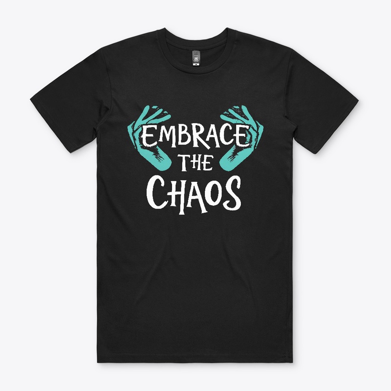 Embrace The Chaos T-shirt