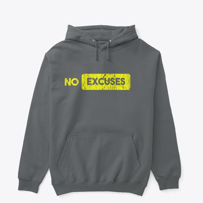 no excuses