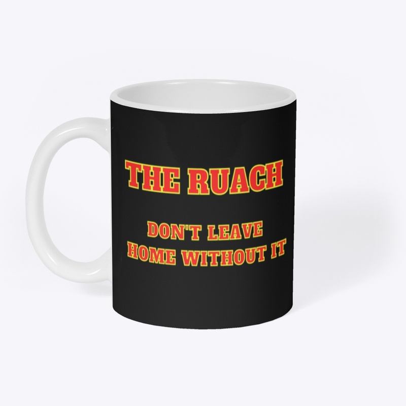 The Ruach Don't Leave Home Without It!