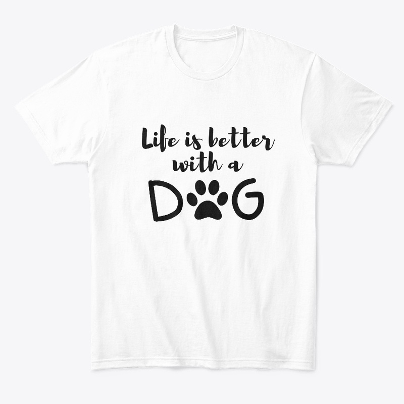 Life is better with dogs 