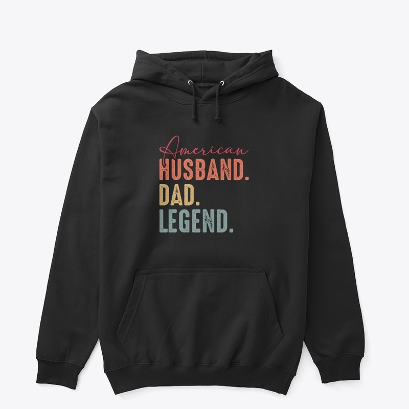 American, Husband, Dad, Legend t shirt
