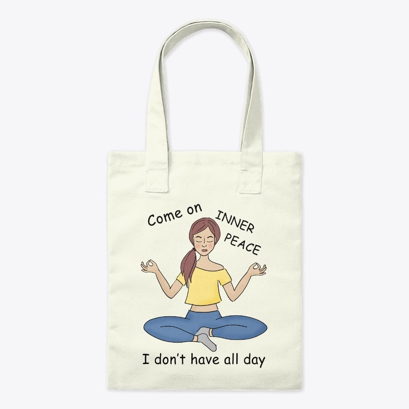 Come on inner peace I don't have all day