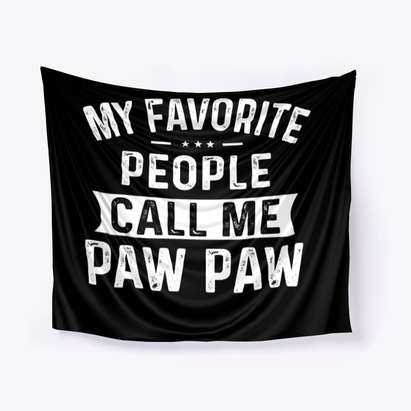 My Favorite People Call Me Paw Paw