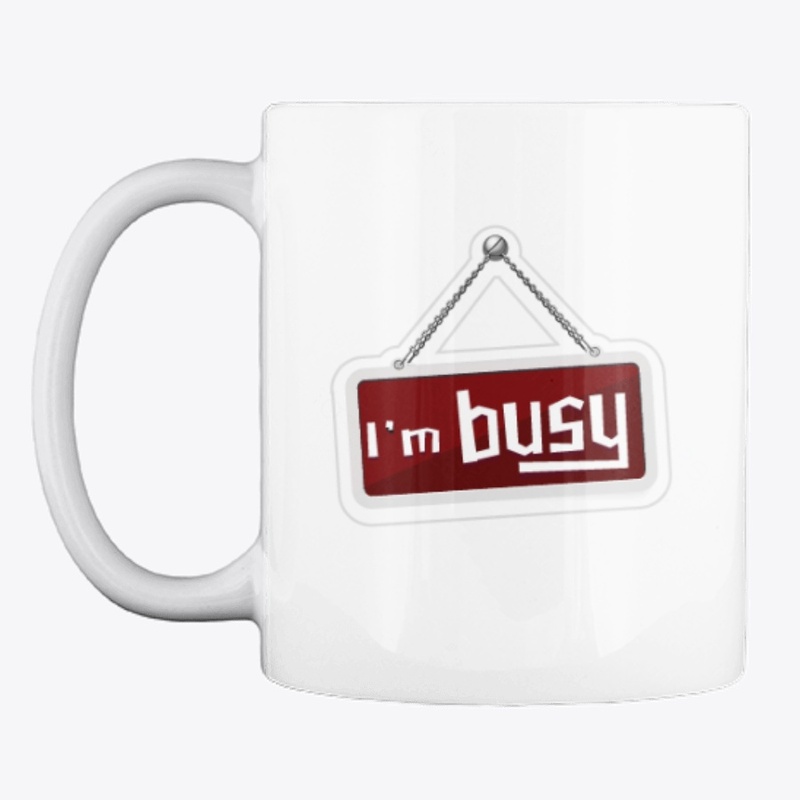 I'm Busy Mug
