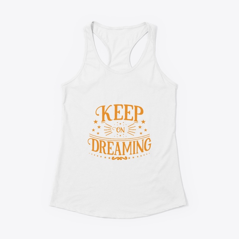 KEEP ON DREAMING