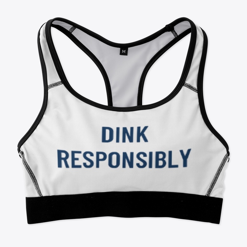 Dink Responsibly