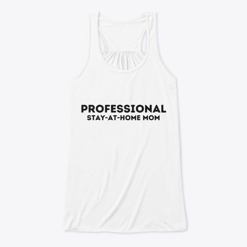 PROFESSIONAL STAY-AT-HOME MOM