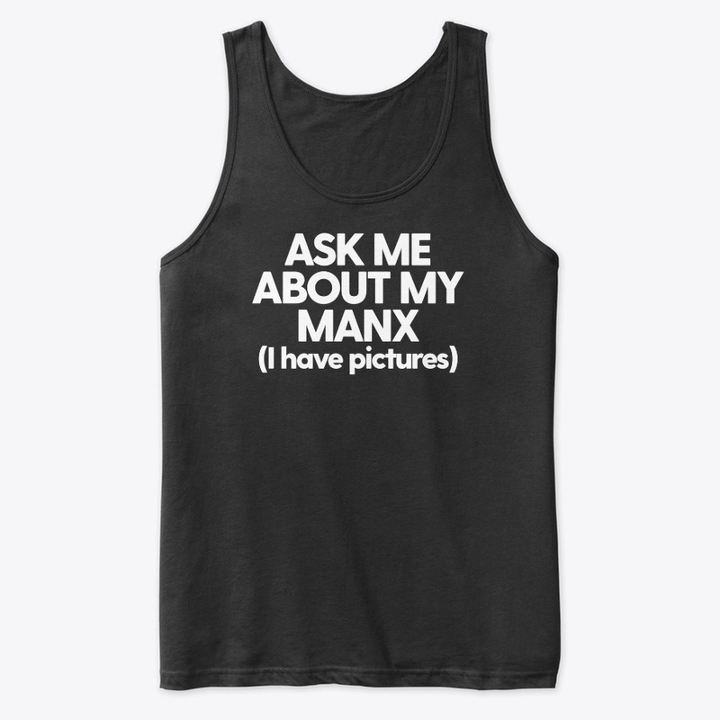 Ask Me About My Manx