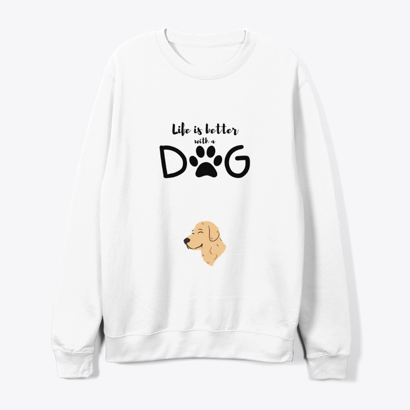 Life is better with dog design. 