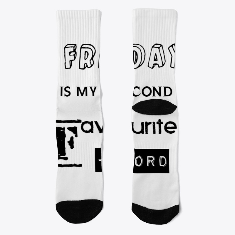 FRIDAY IS MY SECOND FAVOURITE F-WORD