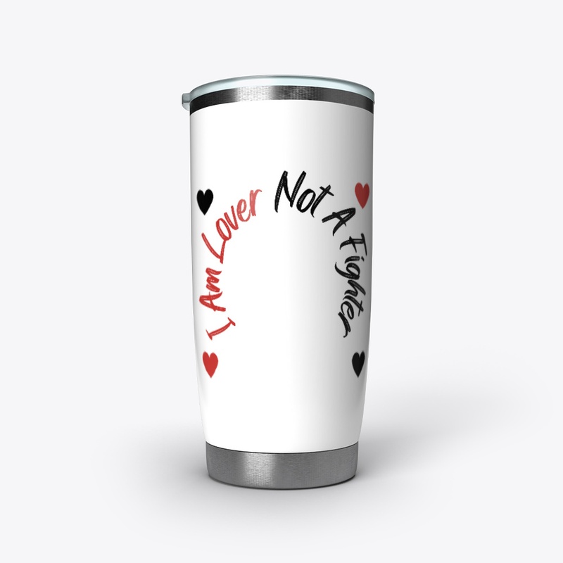 I Am Lover Not A Fighter