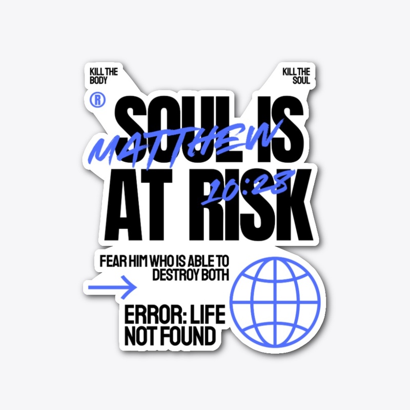 Soul is at Risk: Matthew 10:28
