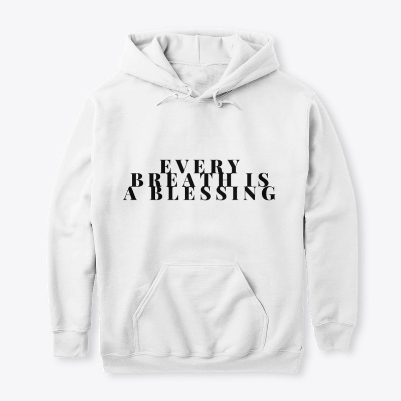 Every breath is a blessing