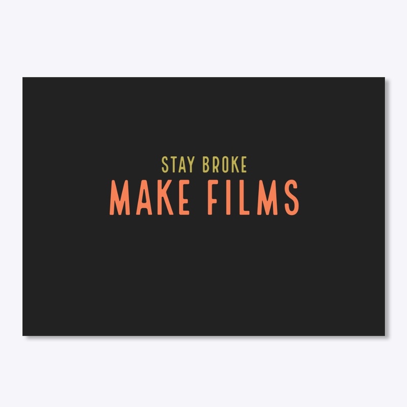 Stay Broke Make Films design