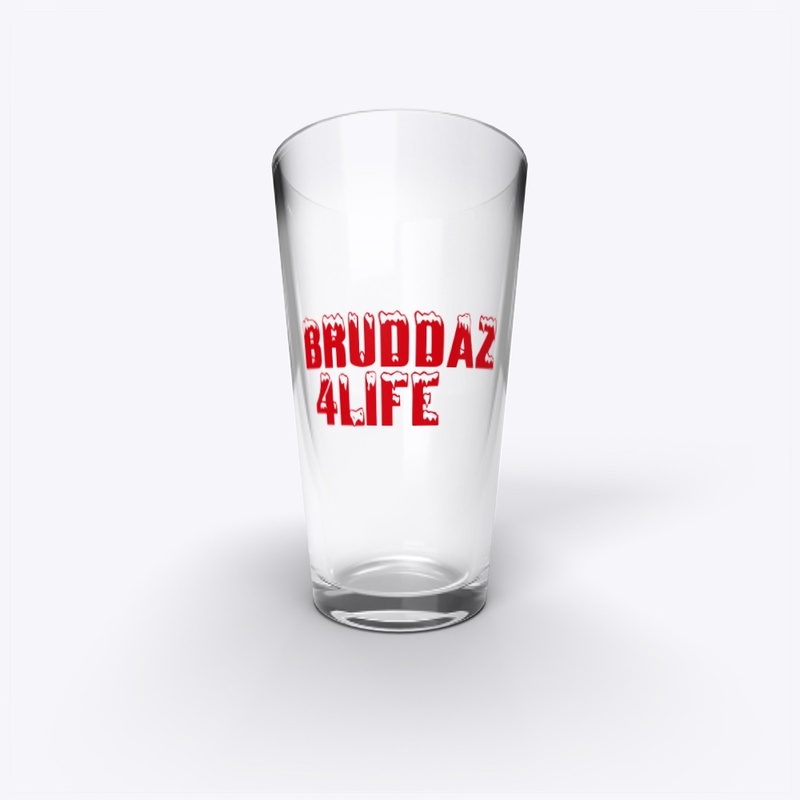 Bruddaz 4Life 