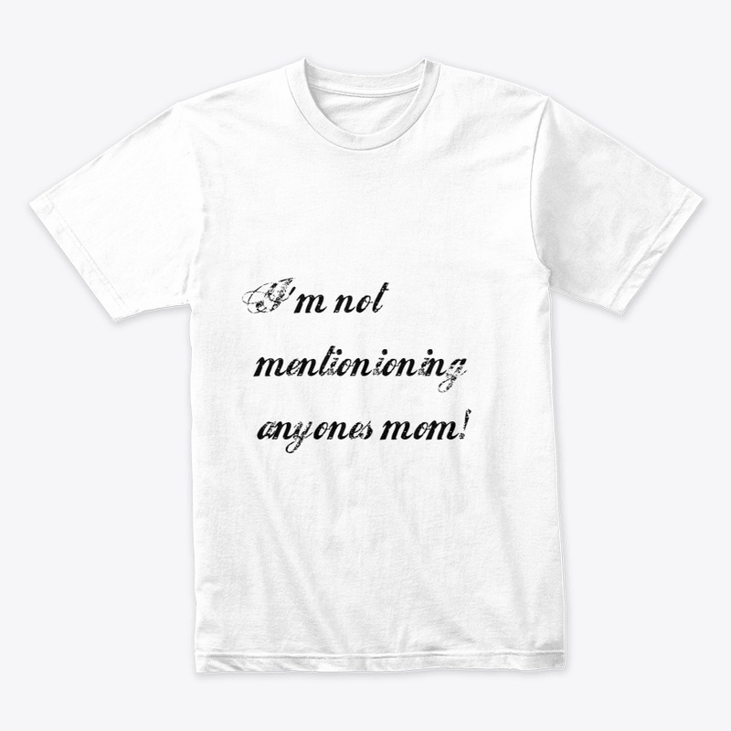 anyones mom!