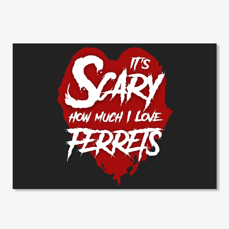Scary  Ferrets