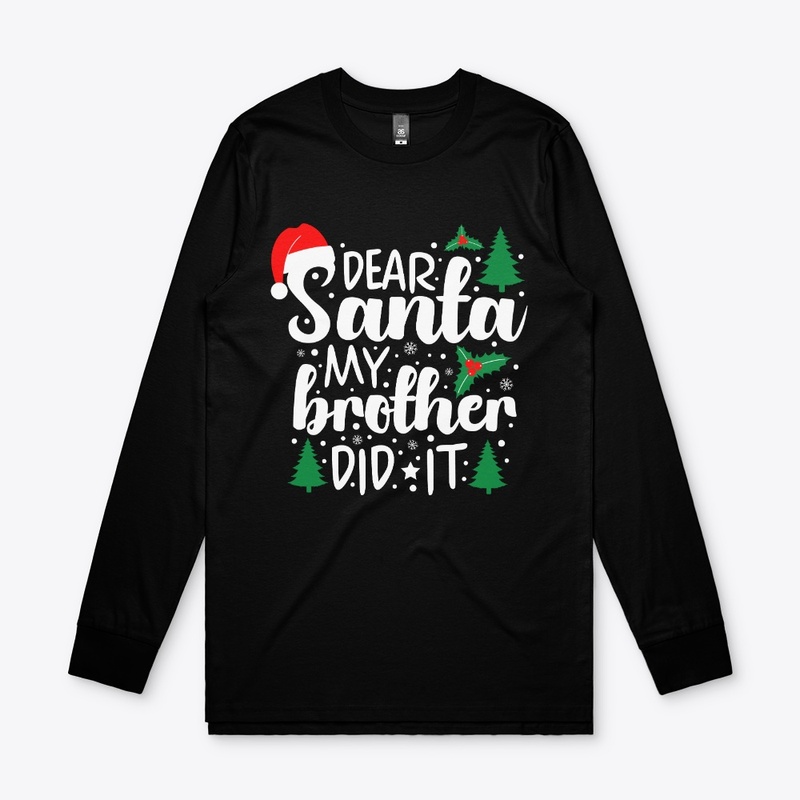 Dear Santa My Brother Did It.