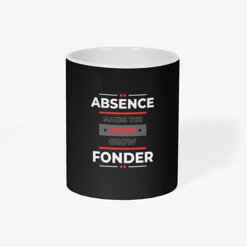 Absence Makes The Heart Grow Fonder