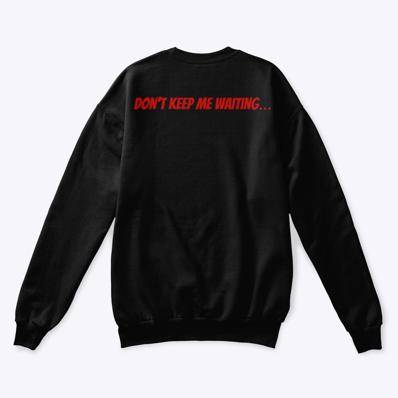 Don’t Keep Me Waiting