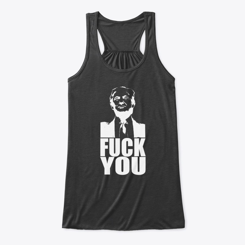 Fuck You Trump