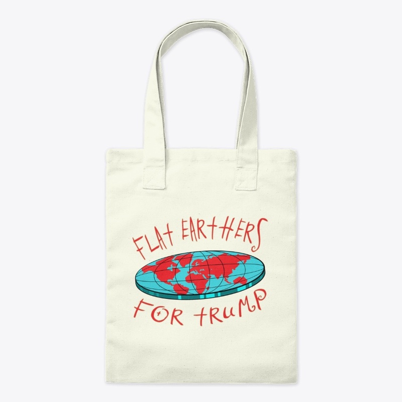 Flat Earthers For Trump