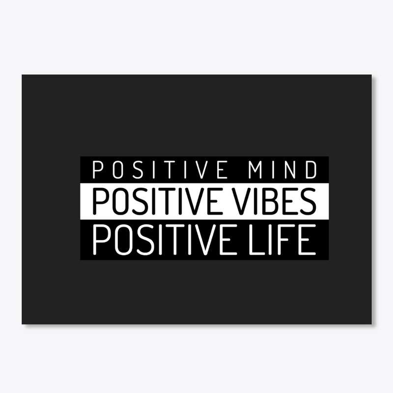 Positive Mind, Positive Vibes, Positive 