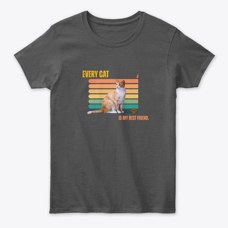 Every cat is my best friend. T-Shirt