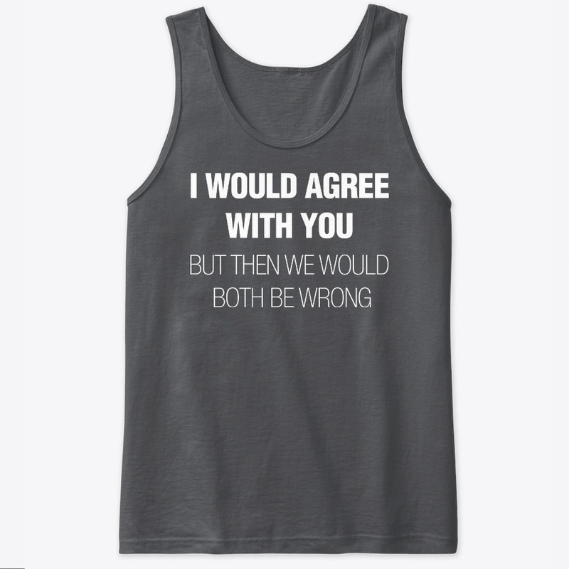 Sarcasm Slogan - "Both Wrong"