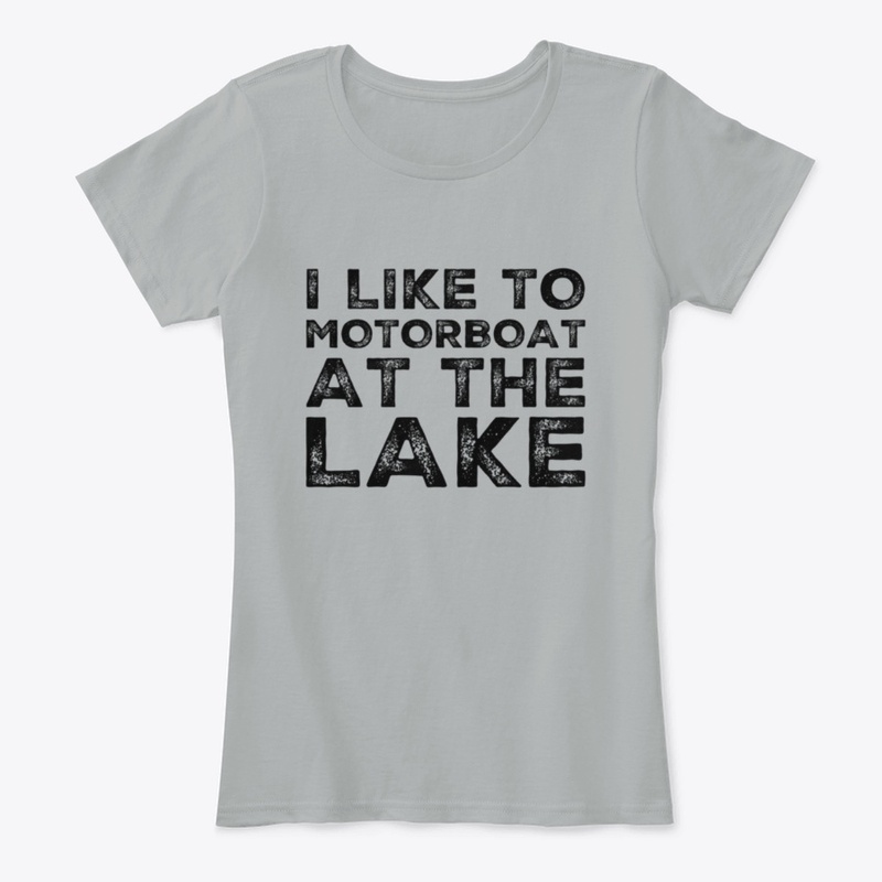 I Like to Motorboat