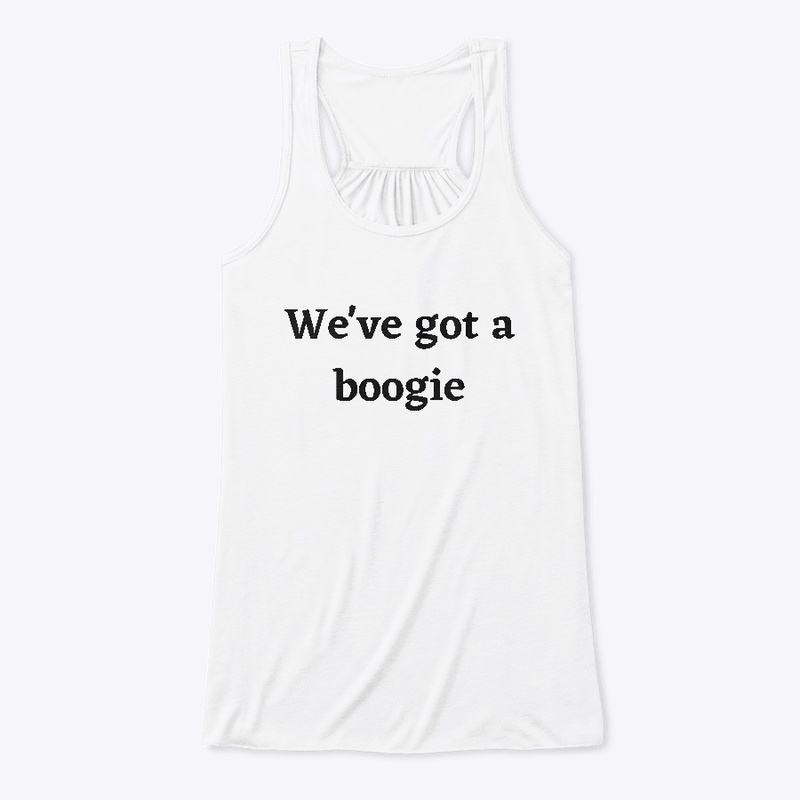 we've got a boogie