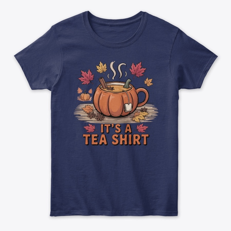 Funny Tea Pun Shirt Fall Lover 