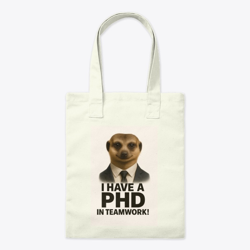Funny Teamwork Meerkat – PhD Level