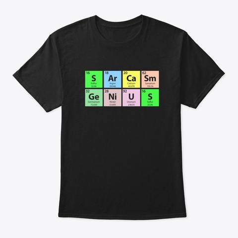Sarcasm Genius Periodic Table Black T-Shirt Front
