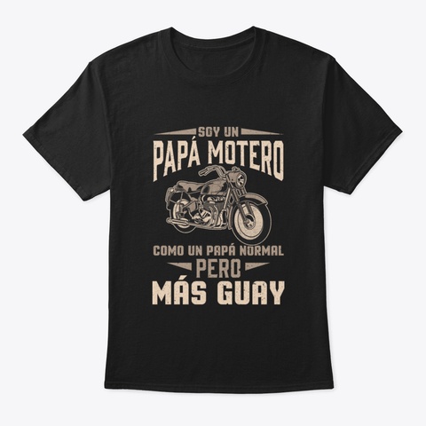 Soy Un Papá Motero Como Un Papá Normal P Black T-Shirt Front