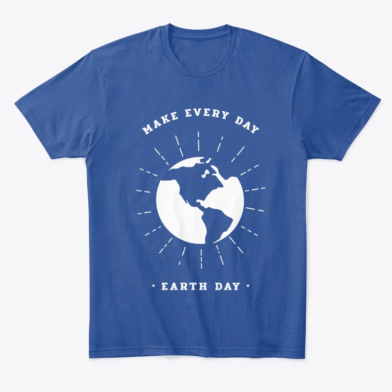 Everyday should be Earth Day 