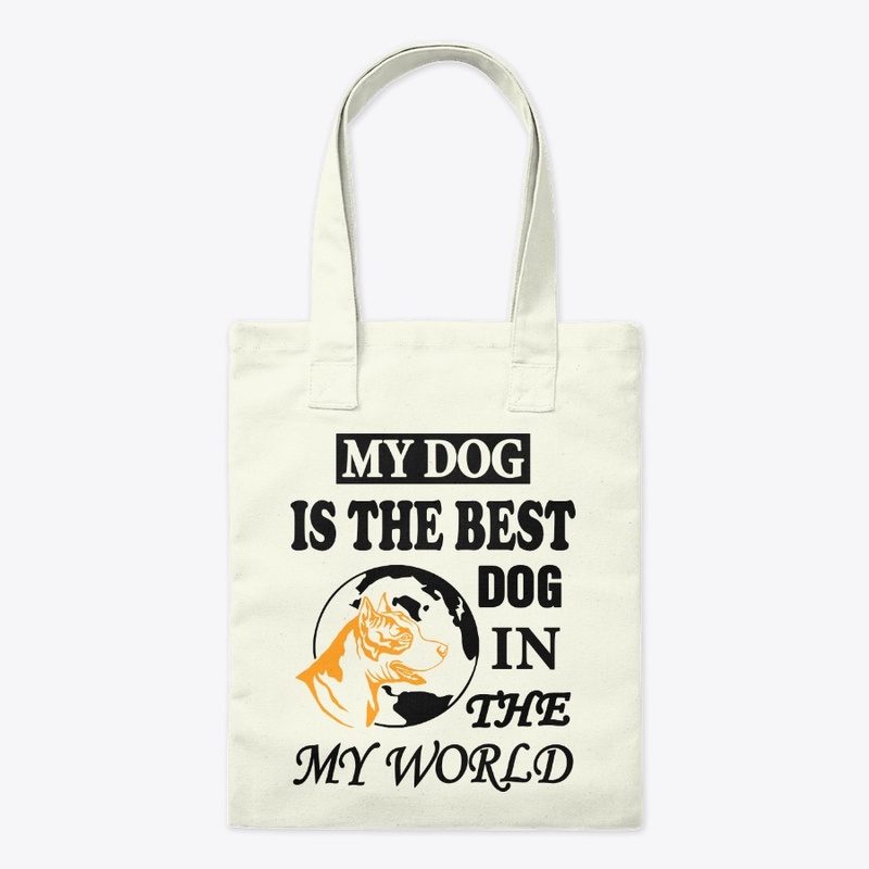 MY DOG IS THE BEST DOG IN THA MY WORLD