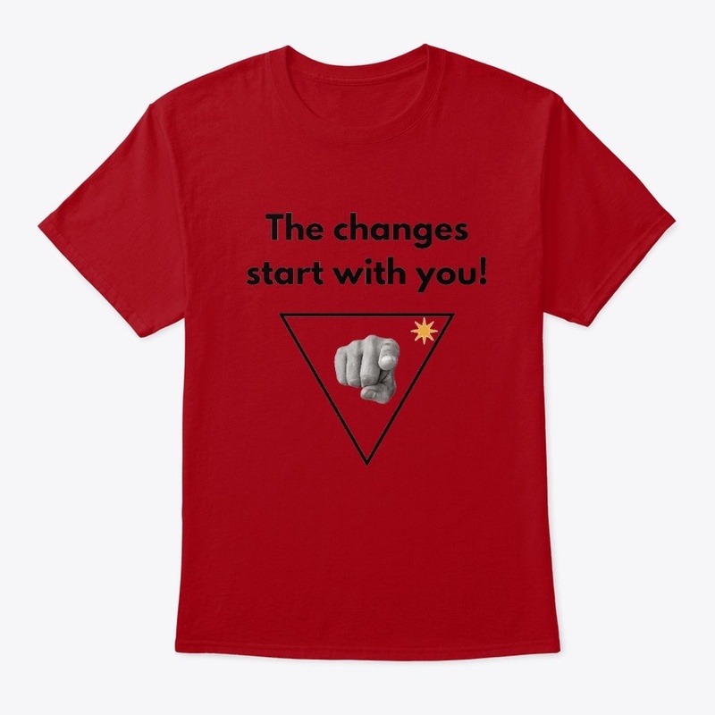 The changes start with you!