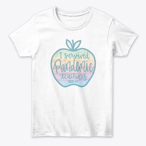 I Survived Pandemic Teaching 2020 21 White Kaos Front