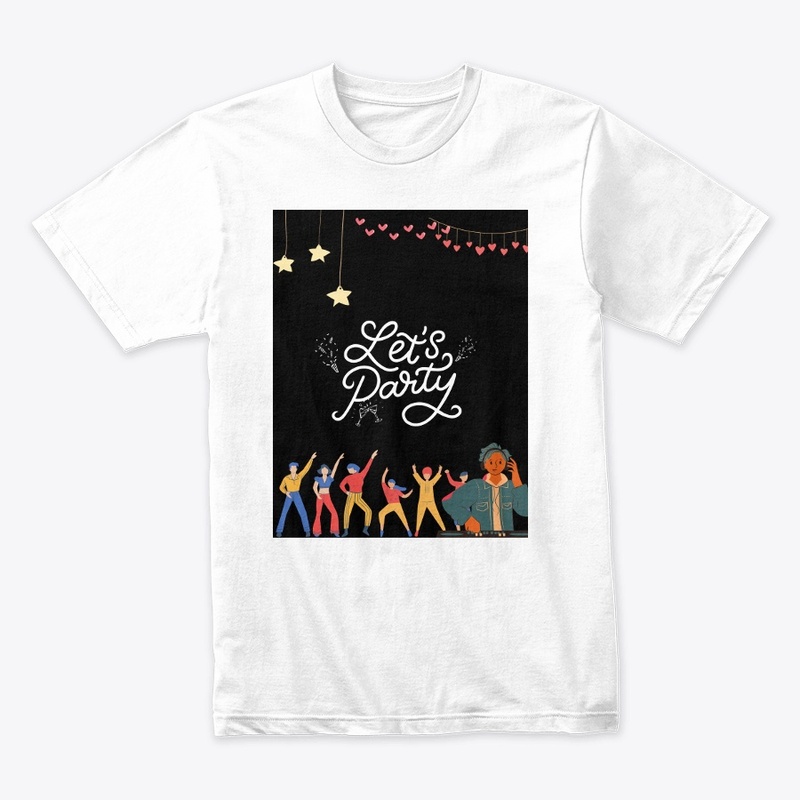 Let's party T shirts 