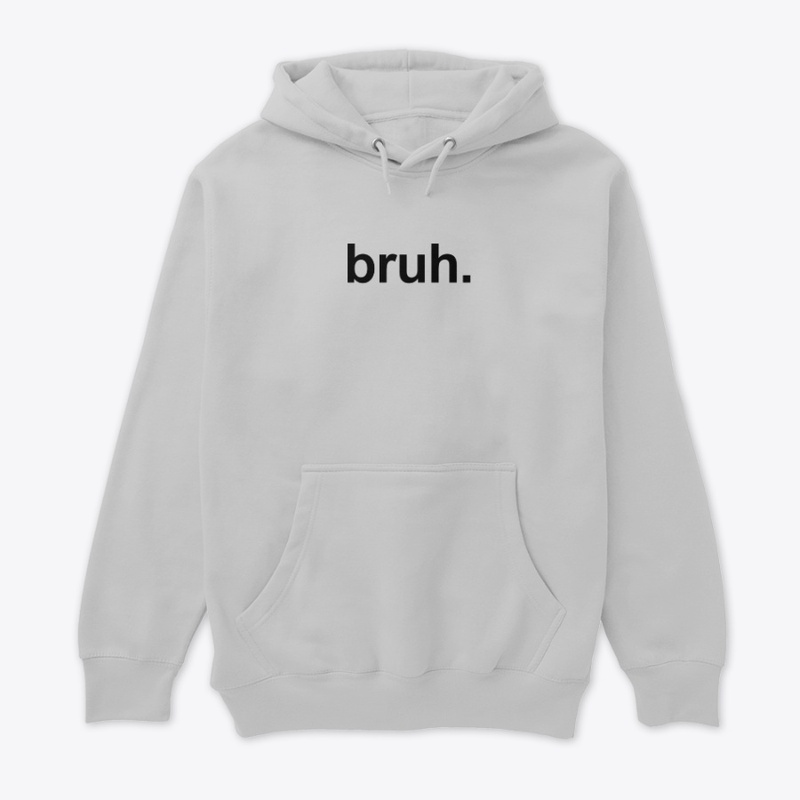 Bruh.