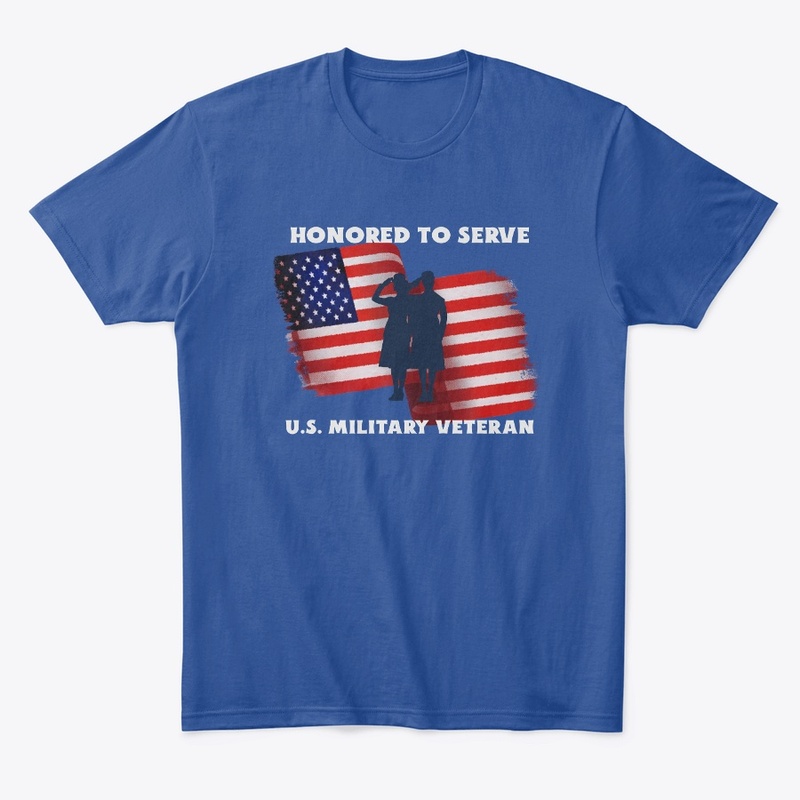 Honored To Serve, US Military Veteran
